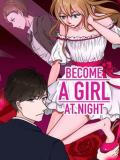 Become A Girl At Night!